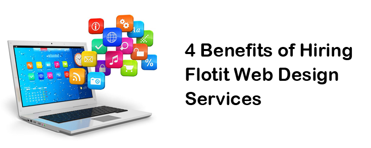 4 Benefits of Hiring Flotit Web Design Services